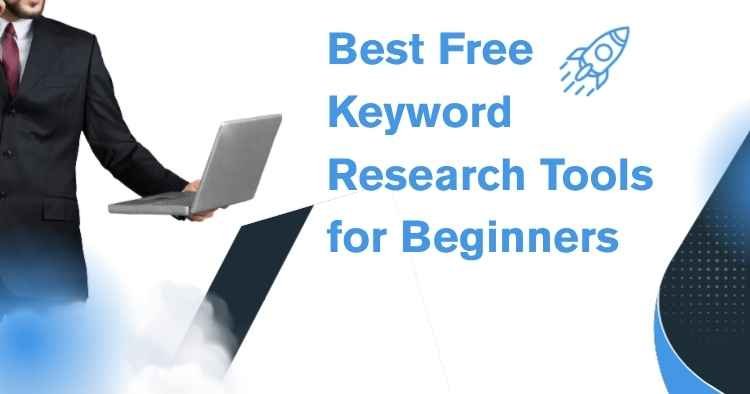 Best free keyword research tools for beginners, featuring a businessperson holding a laptop and a rocket icon.