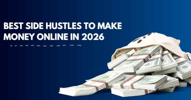 Best side hustles to make money online in 2026, with stacks of U.S. dollar bills on a dark blue background.