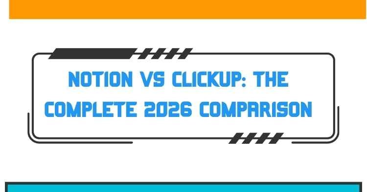Notion vs ClickUp comparison graphic with the heading “Notion vs ClickUp: The Complete 2026 Comparison”